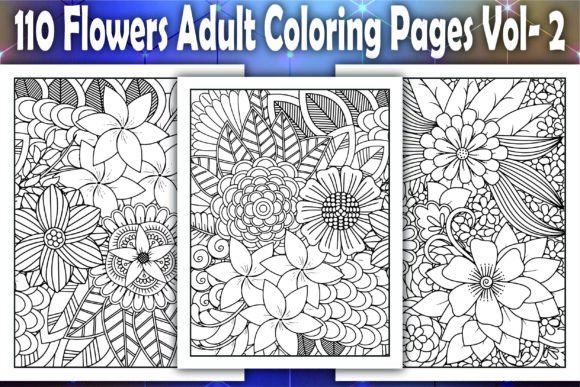 110 Flowers Adult Coloring Pages Vol- 2: A Creative Resource for Artists and Entrepreneurs